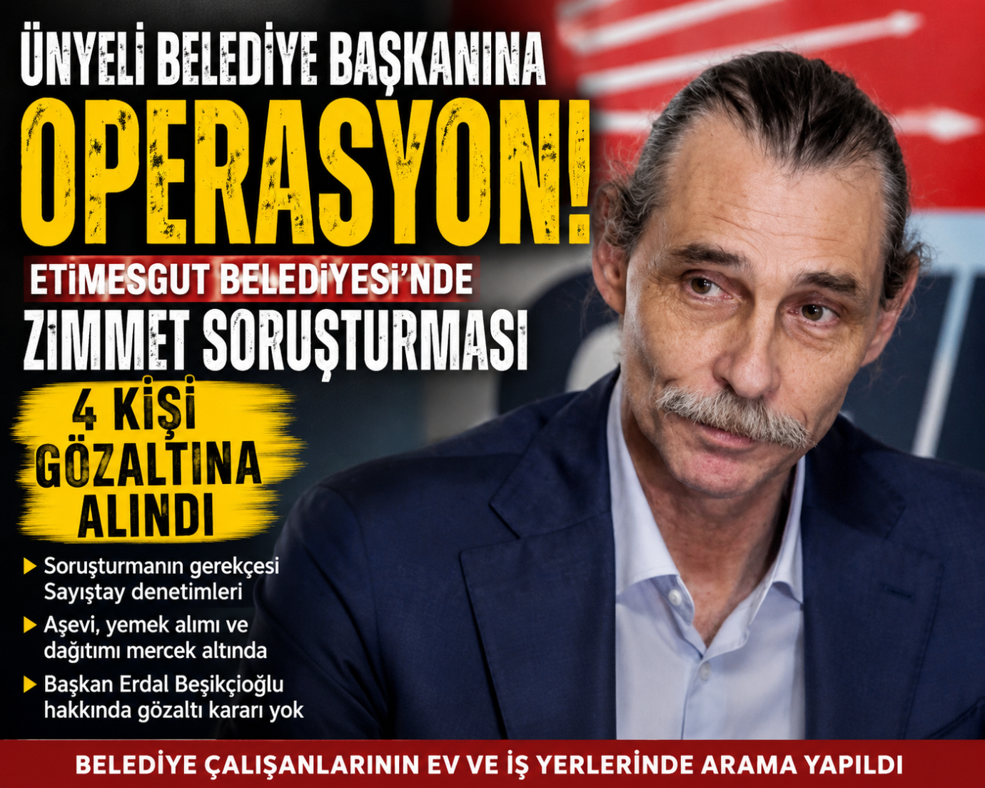 ÜNYELİ BELEDİYE BAŞKANININ GÖREV YAPTIĞI BELEDİYEYE OPERASYON