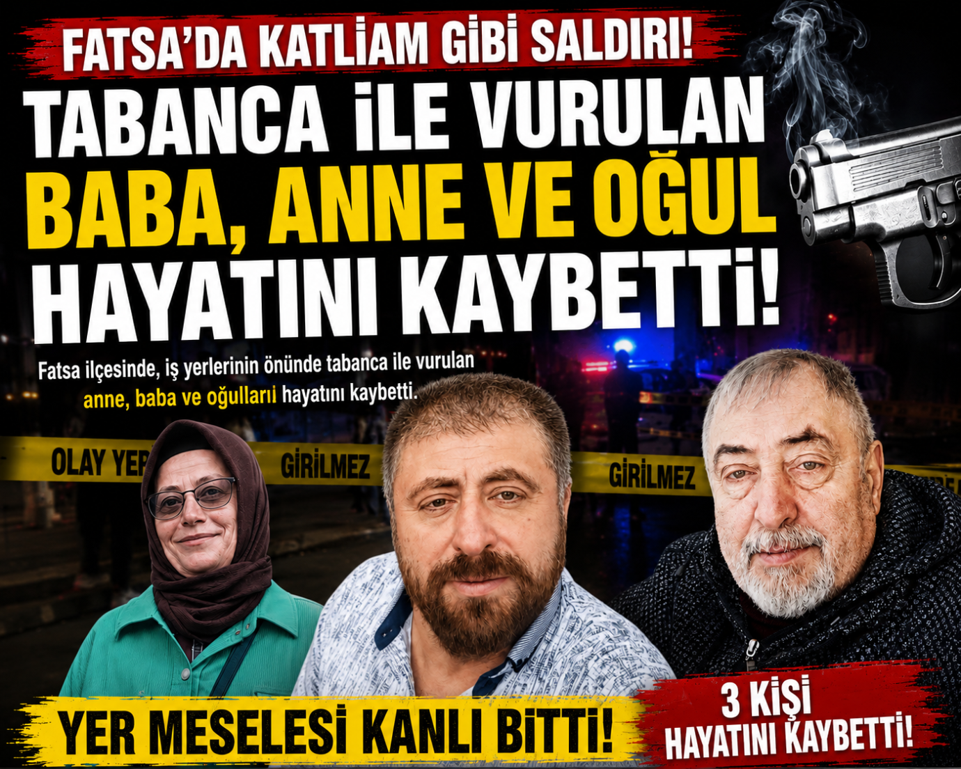 FATSA'DA KANLI AİLE FACİASI: AĞABEY, KARDEŞİ VE AİLESİNİ KURŞUN YAĞMURUNA TUTTU