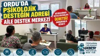 ORDU’DA PSİKOLOJİK DESTEĞİN ADRESİ: AİLE DESTEK MERKEZİ