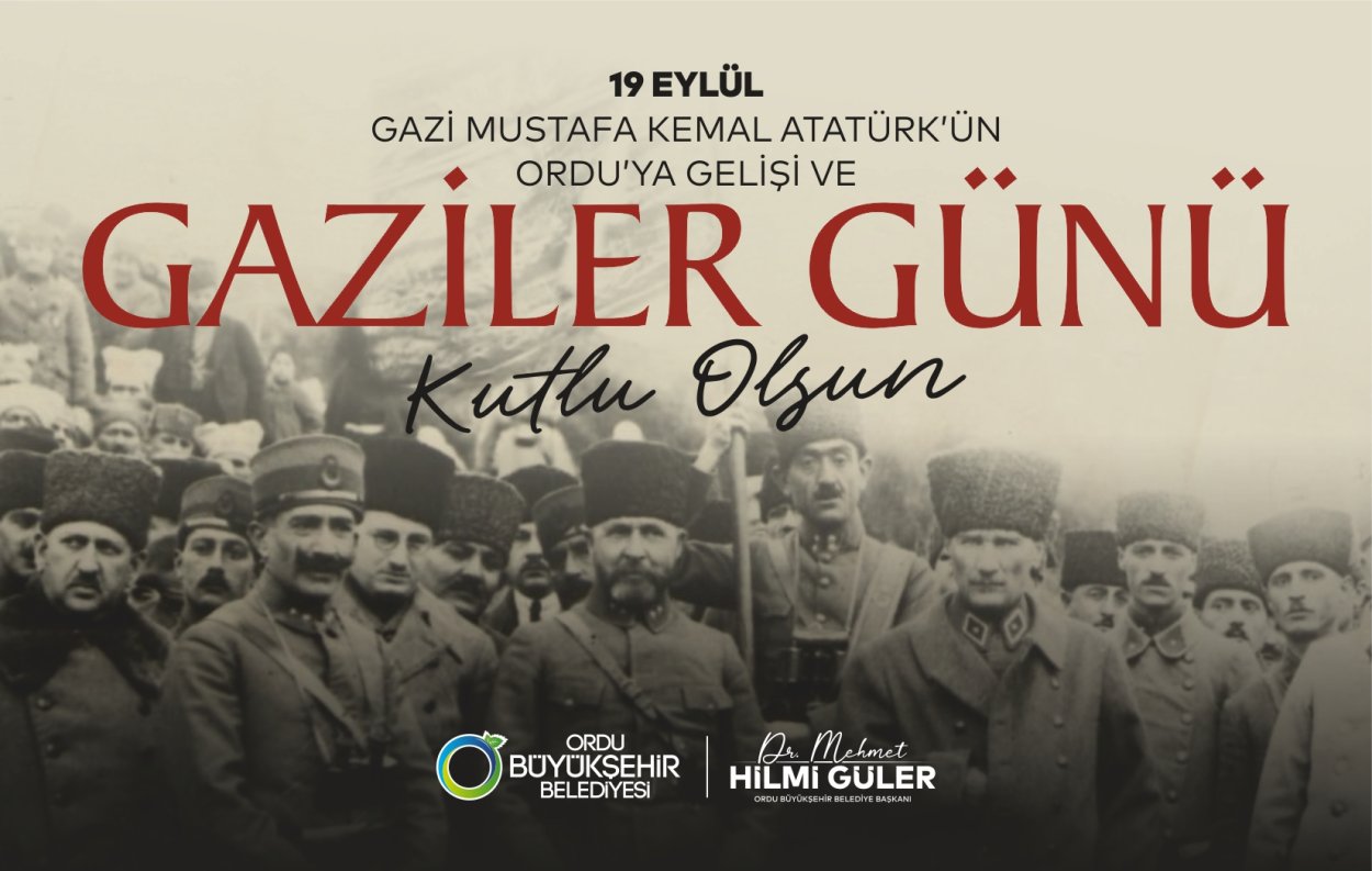 Başkan Güler’den Gaziler Günü ve Atatürk’ün Ordu’ya Gelişinin 102. Yılı Mesajı